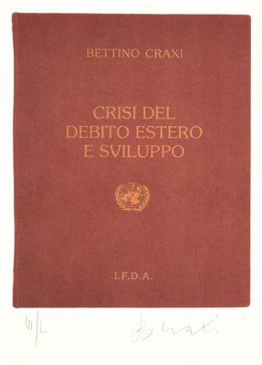 Crisis of the Foreign Debt and Developmen - Screen Print by Bettino Craxi - 1994 1994-ZCI-757134